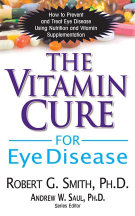 Cover image for The Vitamin Cure for Eye Disease