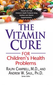 The Vitamin Cure for Children?s Health Problems cover image