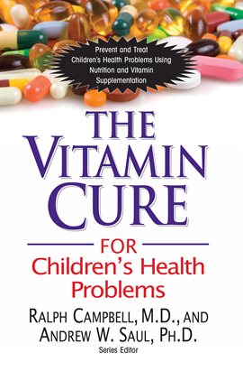 Cover image for The Vitamin Cure for Children's Health Problems