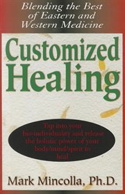 Customized Healing : Blending the Best of Eastern and Western Medicine cover image