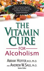 The Vitamin Cure for Alcoholism cover image