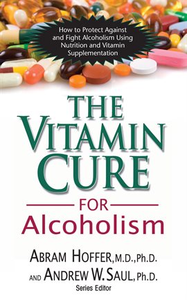 Cover image for The Vitamin Cure for Alcoholism