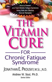 The vitamin cure for chronic fatigue syndrome cover image