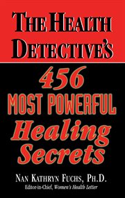 Health Detective's : 456 Most Powerful Healing Secrets cover image
