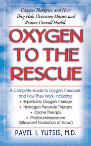 Oxygen to the rescue : oxygen therapies, and how they help overcome disease and restore overall health cover image
