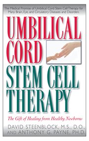 Umbilical-cord stem-cell therapy : the gift of healing from healthy newborns cover image