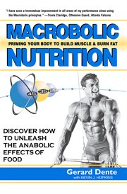 Macrobolic Nutrition : Priming Your Body to Build Muscle & Burn Fat cover image