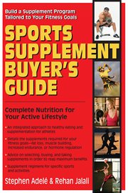 Sports supplement buyer's guide : complete nutrition for your active lifestyle cover image