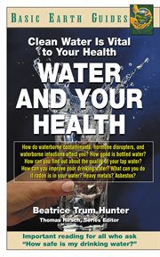 Water and Your Health : Basic Earth Guides cover image