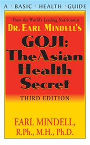 Goji : the Asian Health Secret, A Basic Health Guide cover image
