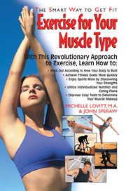 Exercise for Your Muscle Type : the Smart Way to Get Fit cover image