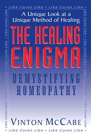 The Healing Enigma : Demystifying Homeopathy cover image