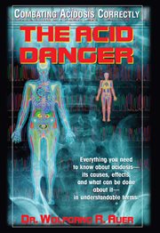 The Acid Danger : Combating Acidosis Correctly cover image