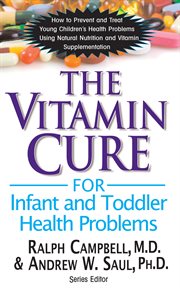 The Vitamin Cure for Infant and Toddler Health Problems cover image
