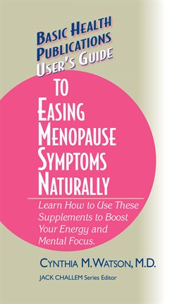 Cover image for User's Guide to Easing Menopause Symptoms Naturally