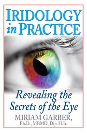 Iridology in practice. Revealing the Secrets of the Eye cover image