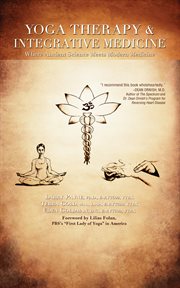 Yoga therapy & integrative medicine : where ancient science meets modern medicine cover image