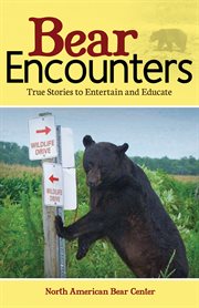 Bear encounters: true stories to entertain and educate cover image