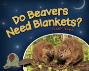 Do beavers need blankets? cover image
