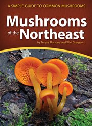 Mushrooms Of The Northeast: a Simple Guide To Common Mushrooms cover image