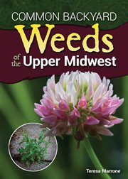 Common backyard weeds of the upper midwest cover image