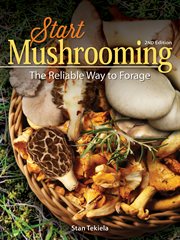 Start mushrooming : the easiest way to start collecting 6 edible mushrooms cover image