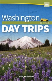 Washington day trips by theme cover image