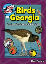 The kids' guide to birds of georgia. Fun Facts, Activities and 87 Cool Birds cover image