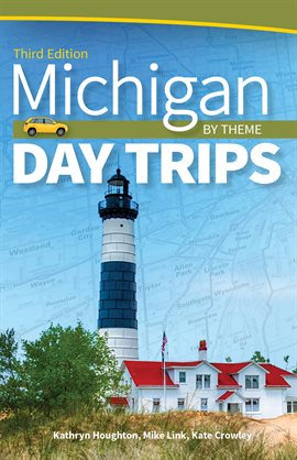 Cover image for Michigan Day Trips by Theme