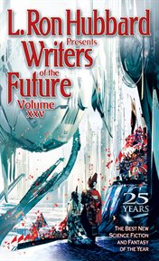 L. Ron Hubbard presents Writers of the future : the year's twelve best tales from the Writers of the future international writers' program. Volume XXIV cover image