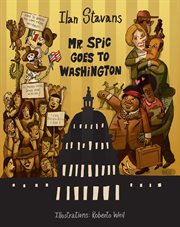 Mr. Spic Goes to Washington Mr. Spic Goes to Washington