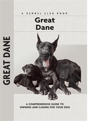 Great Dane: a comprehensive guide to owning and caring for your dog cover image