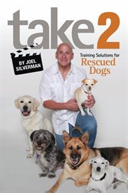 Take 2: training solutions for rescued dogs cover image
