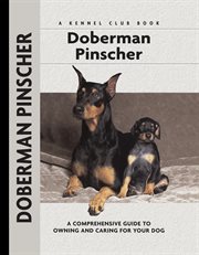 Doberman Pinscher: a Comprehensive Guide to Owning and Caring for Your Dog cover image