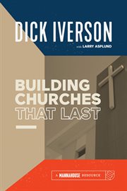 Building Churches that Last : Discover the Biblical Pattern for New Testament Growth cover image