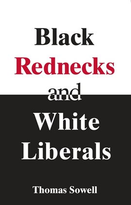 sowell black rednecks and white liberals