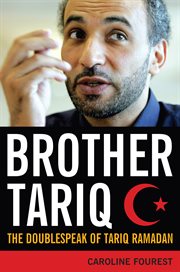 Brother Tariq: the Doublespeak of Tariq Ramadan cover image