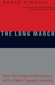 The long march: how the cultural revolution of the 1960s changed America cover image
