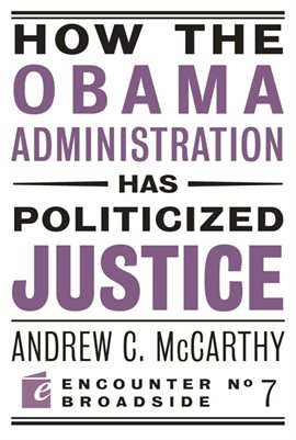 Cover image for How The Obama Administration Has Politicized Justice