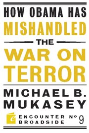 How Obama Has Mishandled the War on Terror cover image