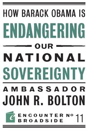 How Barack Obama is endangering our national sovereignty cover image