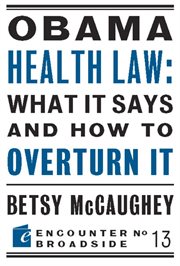 Obama Health Law: What it Says and How to Overturn It cover image