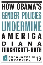 How Obama's Gender Policies Undermine America cover image