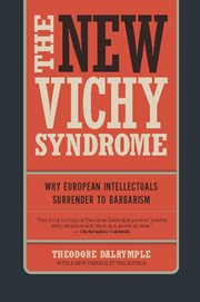 The New Vichy Syndrome: Why European Intellectuals Surrender to Barbarism cover image
