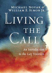 Living the call: an introduction to the lay vocation cover image