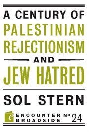 A century of Palestinian rejectionism and Jew hatred cover image
