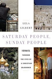 Saturday people, Sunday people: Israel through the eyes of a Christian sojourner cover image