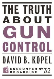 The truth about gun control cover image