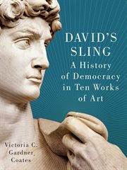 David's sling: a history of democracy in ten works of art cover image