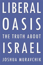 Liberal oasis: the truth about israel cover image